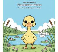 Das hässliche Entlein: Malbuch & Geschichte: Für Erwachsene & Kinder - 36 Ausmalbilder - 21.59 x 21.59 cm - Große Motive für kleine Künstler