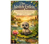 Das hässliche Entlein: Vorlesespaß & zauberhaftes Bilderbuch - Perfekt für Kinder zum Entdecken und Träumen