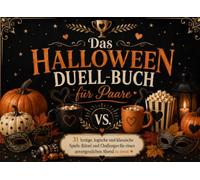 Das Halloween Duell-Buch für Paare: 31 lustige Spiele, Rätsel und Challenges für Date Nights, Spieleabende und unvergessliche Paarzeit zu zweit
