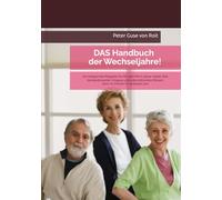 DAS Handbuch der Wechseljahre! Ein entspannter Ratgeber für SIE und IHN in dieser wilden Zeit.: Verständnisvoller Umgang und unterstützendes Wissen, denn ihr Partner/in verändert sich.