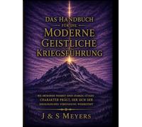 Das Handbuch zur modernen geistlichen Kriegsführung: Wie orthodoxe Weisheit einen starken und gütigen Charakter formt, der sich ideologischer ... geistliche Kriegsführung (deutsche Ausgabe))