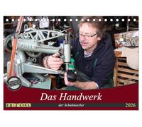 Das Handwerk der Schuhmacher (Tischkalender 2026 DIN A5 quer), CALVENDO Monatskalender: Arbeitsabläufe in einem Schuhmacher Meisterbetrieb