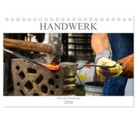 Das Handwerk - Kalender der Arbeit (Tischkalender 2026 DIN A5 quer), CALVENDO Monatskalender: Der Monatskalender mit tollen Bildern aus dem Handwerk