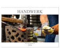 Das Handwerk - Kalender der Arbeit (Wandkalender 2026 DIN A3 quer), CALVENDO Monatskalender: Der Monatskalender mit tollen Bildern aus dem Handwerk