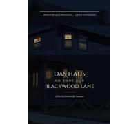 Das Haus am Ende der Blackwood Lane: Zehn Geschichten des Grauens