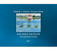 Das Haus am Fluss: XXI Zerstreuungen