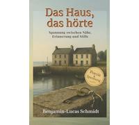Das Haus, das hörte: Spannung zwischen Nähe, Erinnerung und Stille