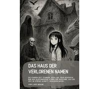 Das Haus der Verlorenen Namen: Sie fuhren seit Stunden. Kein Lied, kein Gespräch, nur das gleichmäßige Atmen der Maschine, das die Zeit in Stücke schnitt. Draußen wuchs…