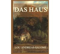 Das Haus: Ein Zeugnis darüber, was es kostet, als Frau um die eigene Seele zu ringen