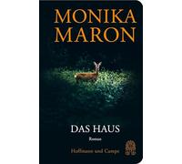 Das Haus: Roman | »Eine der wichtigsten und elegantesten unter den großen deutschen Autorinnen.« Alexander Cammann, Die Zeit