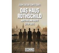 Das Haus Rothschild: Aufstieg und Blüte 1770-1871