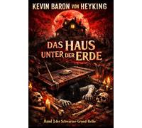 Das Haus unter der Erde: Ein Psycho-Horror-Thriller (Schwarzer-Grund-Reihe)