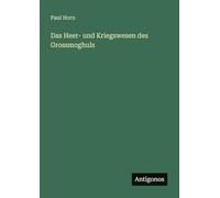 Das Heer- und Kriegswesen des Grossmoghuls