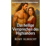 Das heilige Versprechen des Highlanders: Gebunden durch Ehre. Entflammt durch Begierde. (Die Herzen Schottlands)