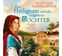 Das Heiligtum Und Die Vergessene Tochter (ungekürzt) (audiolibro)