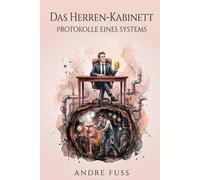 Das Herren-Kabinett: Stümperhaftes System (Alltag des blutigen Wahnsinns - Satirische Protokolle)