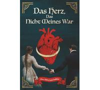 Das Herz, Das Nicht Meines War