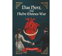 Das Herz, Das Nicht Meines War