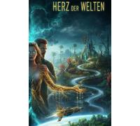 Das Herz der Welten - Zwischen Staub und Sternen