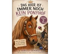 Das hier ist immer noch kein Ponyhof: Wenn die Realität im Stall regelmäßig den Raum verlässt (Das hier ist kein Ponyhof)