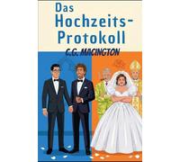 Das Hochzeits-Protokoll: Eine "Opposites Attract" Medical RomCom (Die Ärzte vom St. Jude)