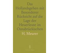Das Hollandsgehen mit Besonderer Rücksicht auf die Lage der Heuerleute im Osnabrückischen