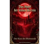 Das Hotel der leisen Herzen: Der Kuss des Blutmondes