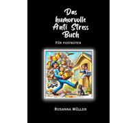 Das humorvolle Anti Stress Buch: für Postboten