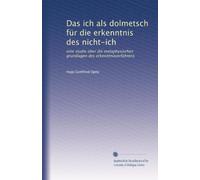 Das ich als dolmetsch für die erkenntnis des nicht-ich: eine studie über die metaphysischen grundlagen des erkenntnisverfahrens