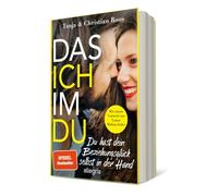 Das Ich im Du: Du hast dein Beziehungsglück selbst in der Hand | Der Ratgeber für eine gleichberechtigte und erfüllte Beziehung