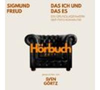 Das Ich Und Das Es. Ein Grundlagenwerk Der Psychoanalyse.