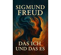 Das Ich und das Es: Originalausgabe