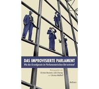 Das improvisierte Parlament: Wie das Grundgesetz im Parlamentarischen Rat entstand