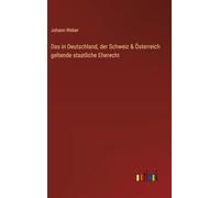 Das in Deutschland, der Schweiz & Österreich geltende staatliche Eherecht
