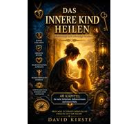 Das Innere Kind Heilen: Selbstfürsorge nach schwieriger Kindheit