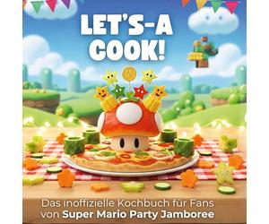 Das inoffizielle Kochbuch für Fans von Super Mario Party Jamboree: Let's-a cook!