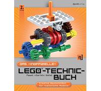 Das "inoffizielle" LEGO®-Technic-Buch: Kreative Bautechniken für realistische Modelle