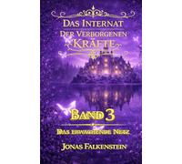 Das Internat der verbogenen Kräfte: Das erwachende Netz