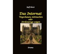 Das Internat - Heimkind, Alkoholiker, Vernachlässigung, Hochbegabt, Stipendium, Musikstudium, Mobbing, Ausgrenzung, Überfall, gefährliche ... mitmachen oder Zivilcourage zeigen