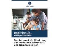 Das Internet als Werkzeug der modernen Wirtschaft und Kommunikation