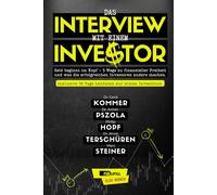 Das Interview mit einem Investor. Geld beginnt im Kopf - 5 Wege zu finanzieller Freiheit und was die erfolgreichen Investoren anders machen. Inklusive 30 Tage Leitfaden zur ersten Investition.