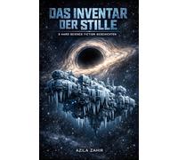 Das Inventar der Stille - 3 Hard Science Fiction Geschichten