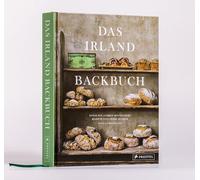 Das Irland Backbuch: Von Soda Bread und Barmbrack heese Cake und Cinnamon Rolls - traditionelles irisches Backerbe und moderne Kreationen in 90 Rezepten. Mit mehr als 140 stimmungsvollen Fotos