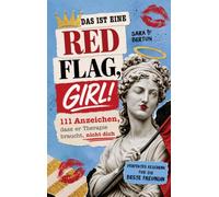 Das ist eine Red Flag, Girl!: 111 Anzeichen, dass er Therapie braucht, nicht dich | Perfektes Geschenk für die beste Freundin