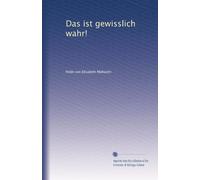 Das ist gewisslich wahr!