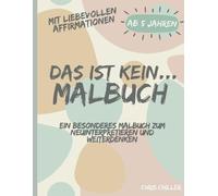 Das ist kein...Malbuch: Regt das "outside of the Box" an und fördert die Kreativität und die Ambiguitätskompetenz