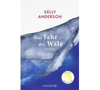 Das Jahr der Wale: Roman | Reese's Book Club Pick August 2026. 'Bezaubernd. Die Geschichte erinnert uns daran, dass das Unmögliche manchmal möglich ist.' Jodi Picoult