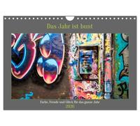 Das Jahr ist bunt. Farbe, Freude und Glück für das ganze Jahr. (Wandkalender 2026 DIN A4 quer), CALVENDO Monatskalender: Bunte Bilder von Objekten des täglichen Lebens mit leuchtenden Farben