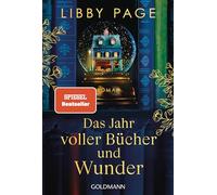 Das Jahr voller Bücher und Wunder: Roman - 'Kaum jemand kann so berührend schreiben wie Libby Page.' (Daily Mail) - der neue Roman der SPIEGEL Bestsellerautorin