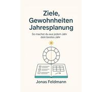 Das Jahres Operating System: Ziele setzen, Gewohnheiten aufbauen, Quartale planen, so wird aus jedem Jahr dein bestes Jahr